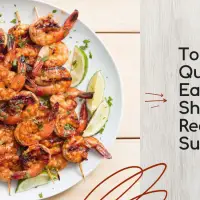 Top Five Quick and Easy Grilled Shrimp Recipes For Summer