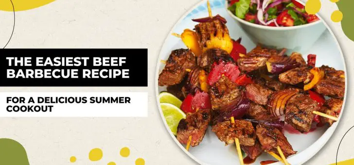 The Easiest Beef Barbecue Recipe for a Delicious Summer Cookout