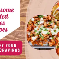 5 Awesome Loaded Fries Recipes to Satisfy Your Midnight Cravings